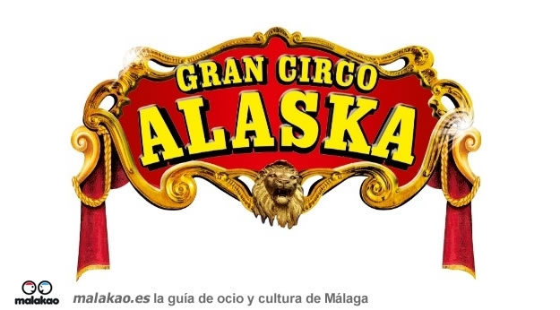 Gran Circo Alaska en Mlaga
